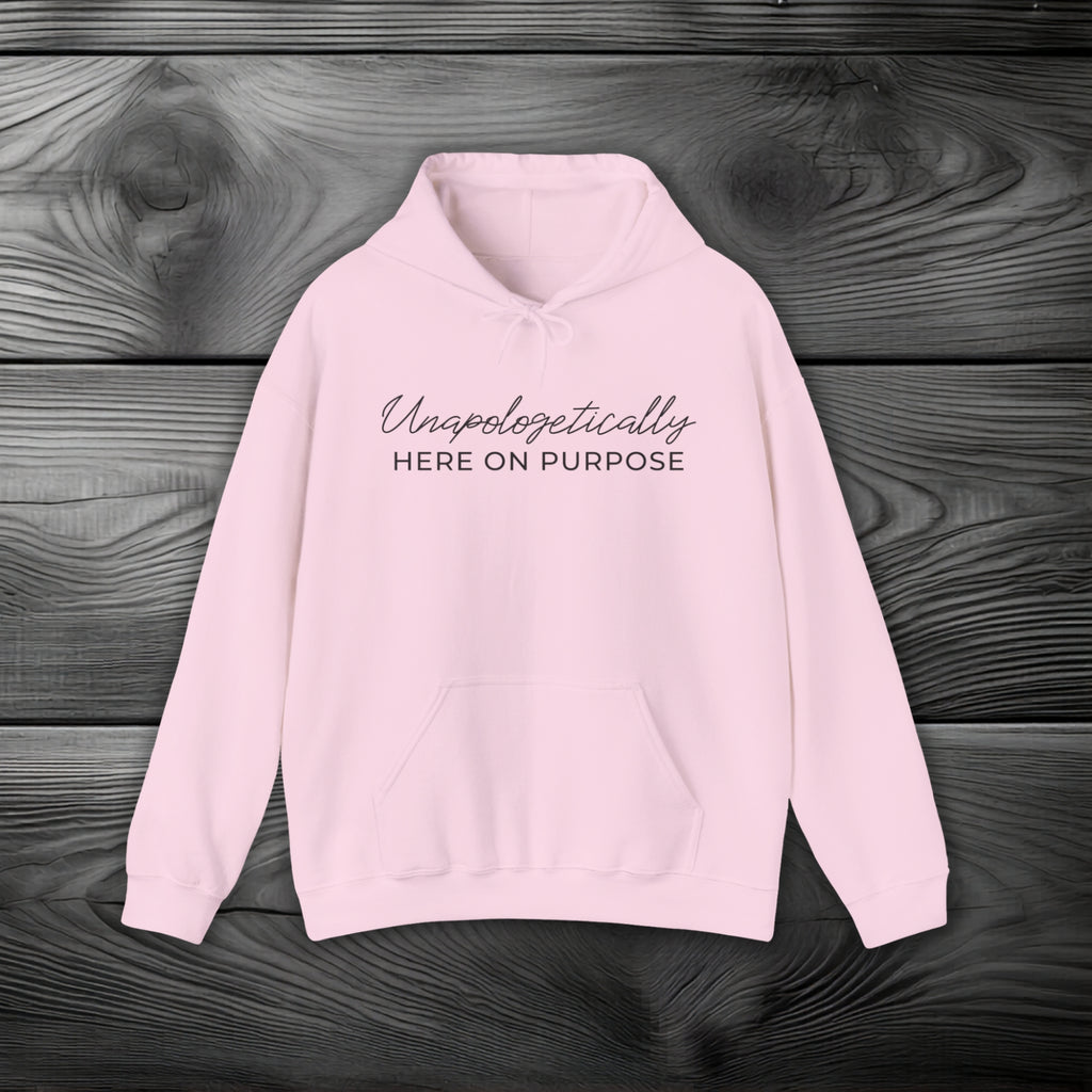 Unapologetically Here on Purpose Pullover Hoodie