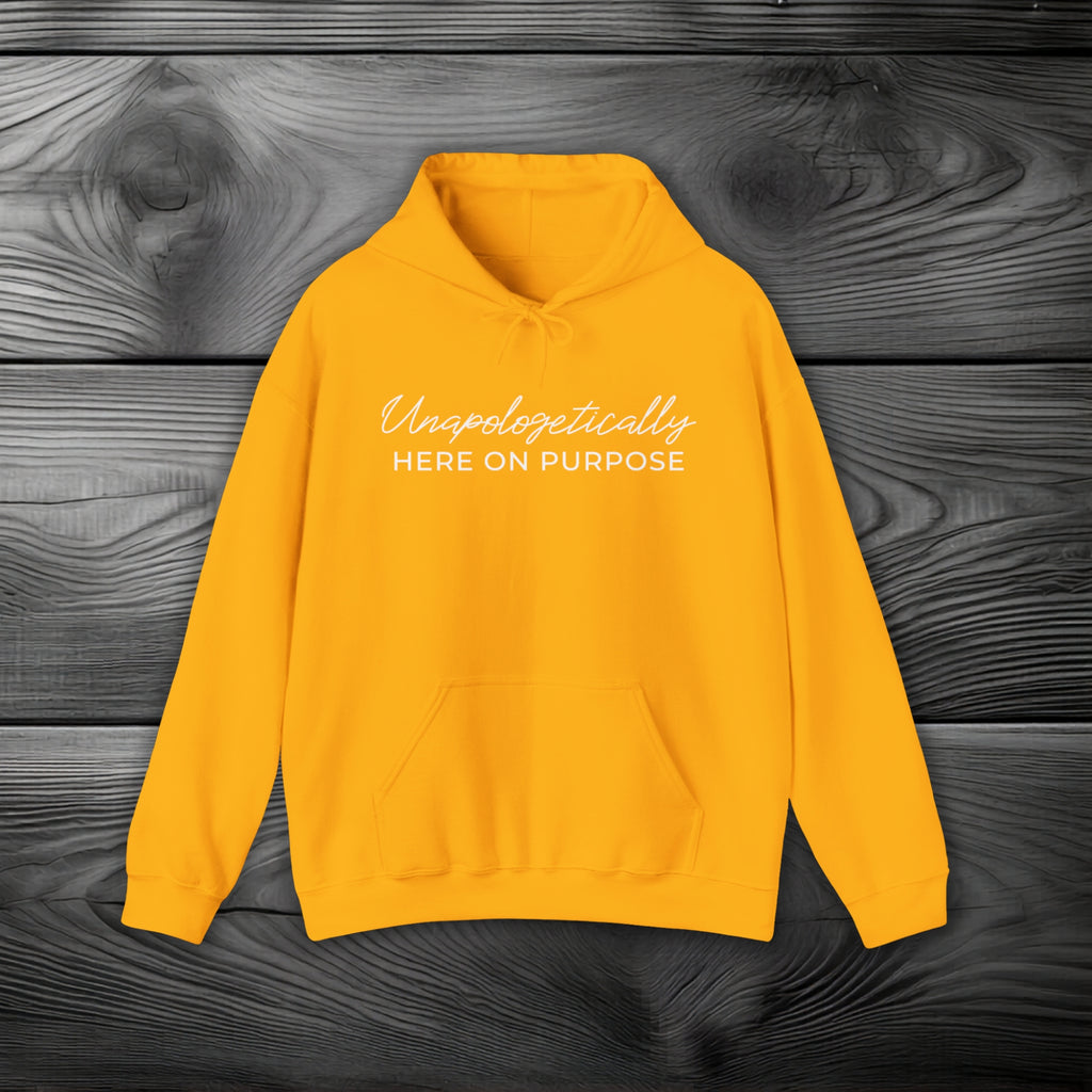 Unapologetically Here on Purpose Pullover Hoodie