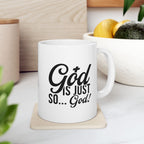 God Is Just So... God! Coffee Mug