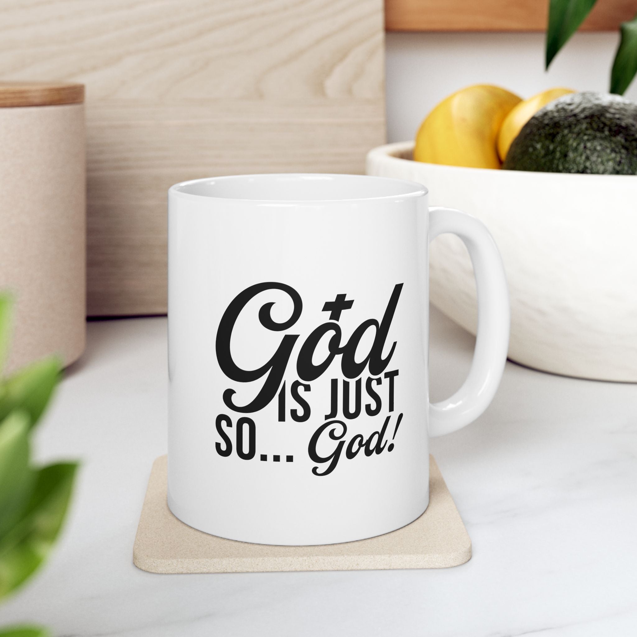 God Is Just So... God! Coffee Mug