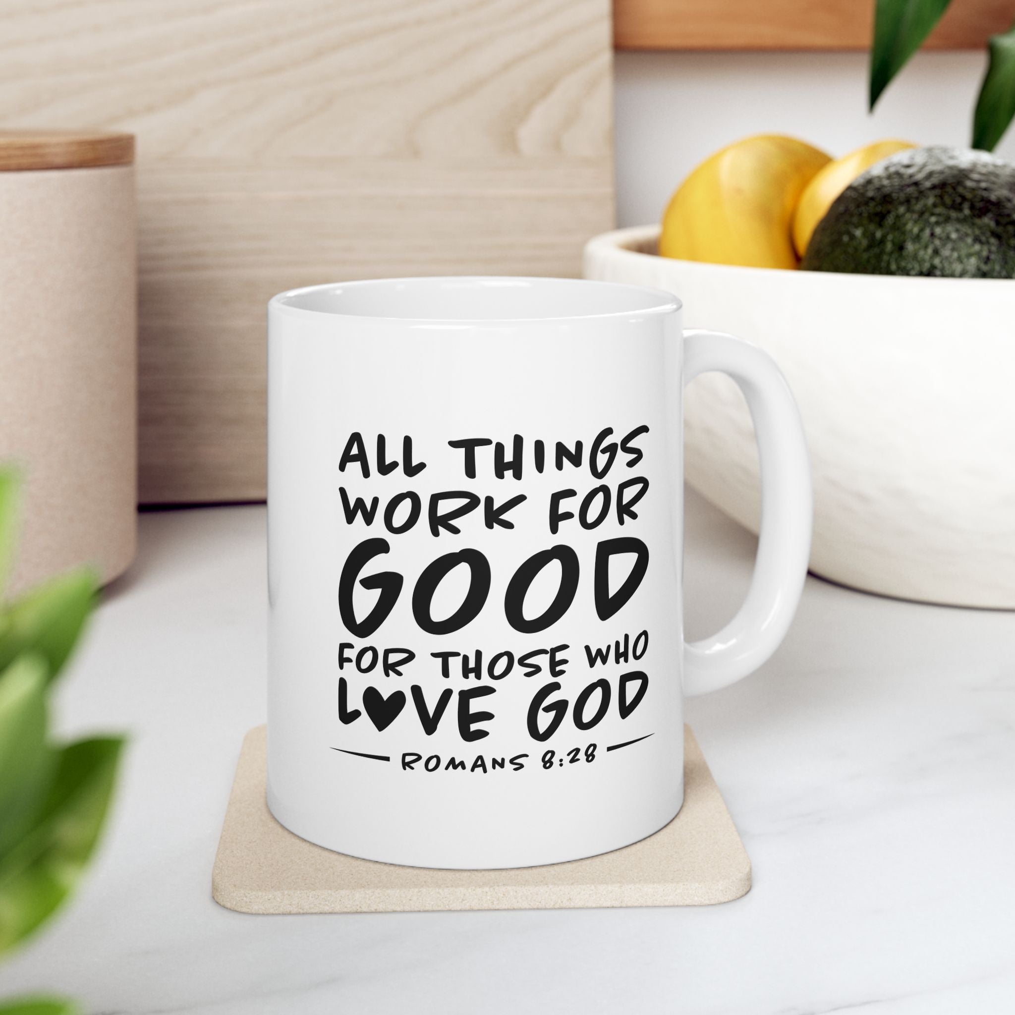 All Things Work for Good for Those Who Love God Coffee Mug
