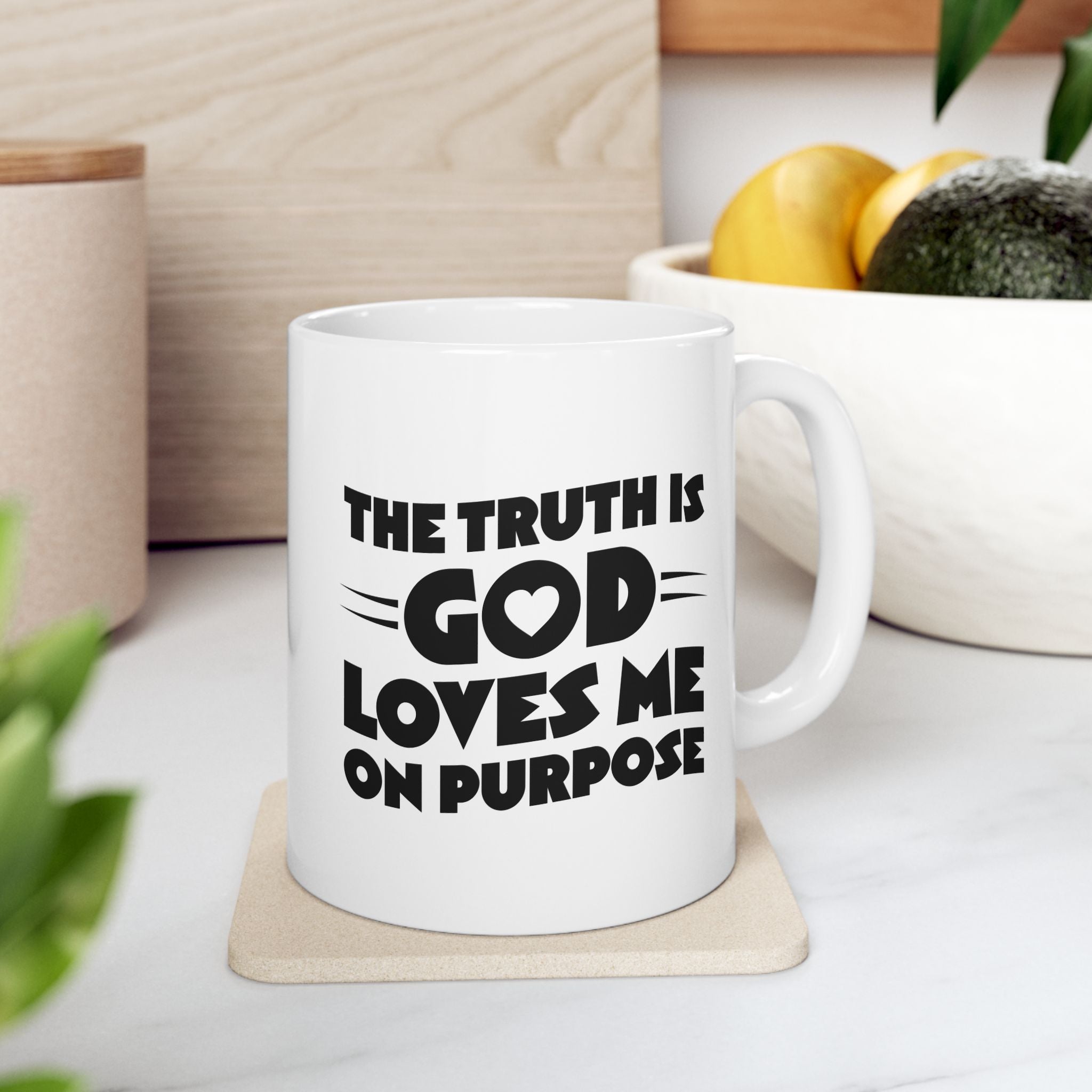 The Truth is God Loves Me on Purpose Coffee Mug