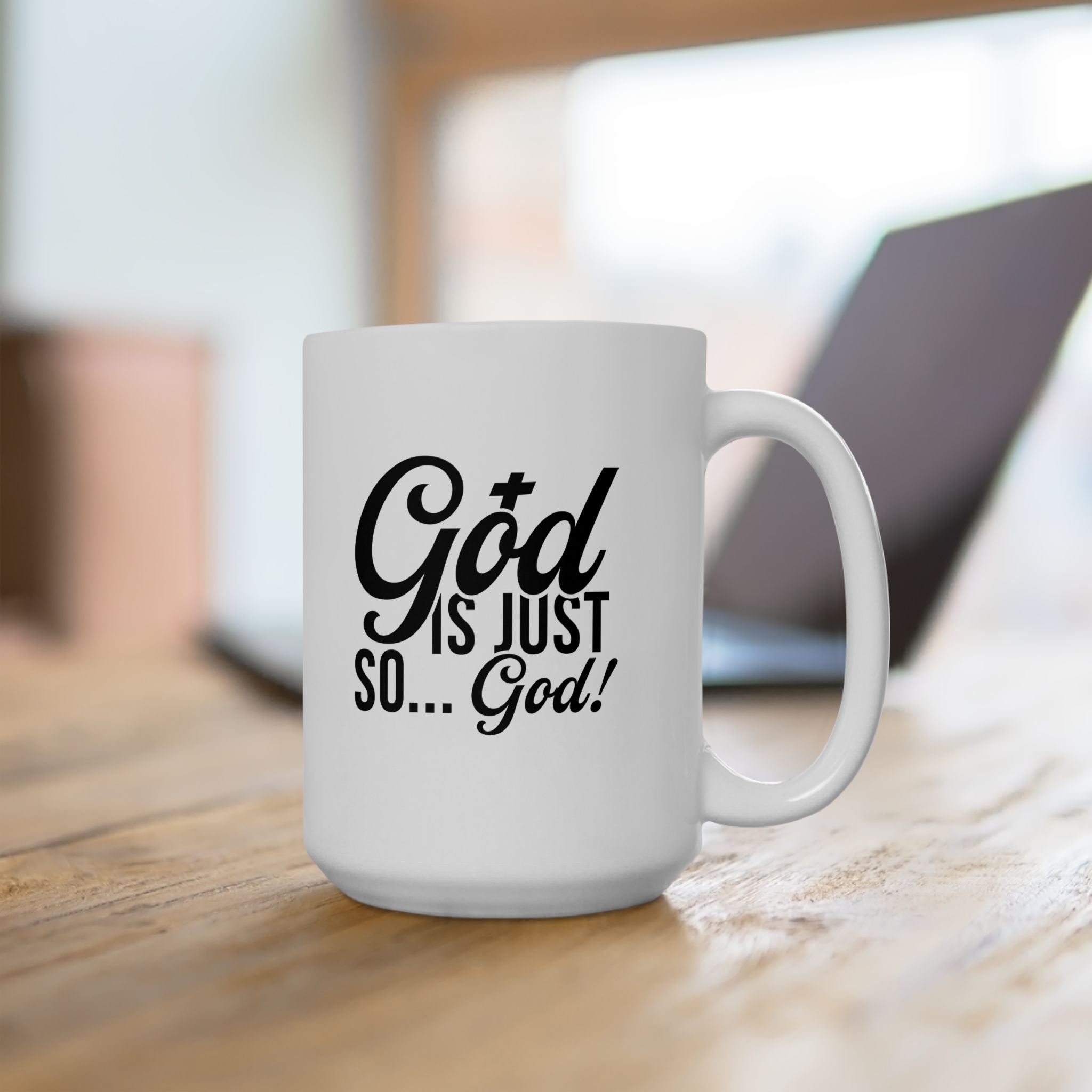 God Is Just So... God! Coffee Mug